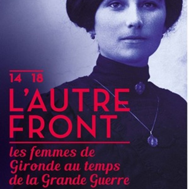 Les femmes de Gironde au temps de la Grande Guerre