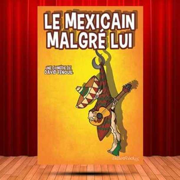 Théâtre : Le mexicain malgré lui